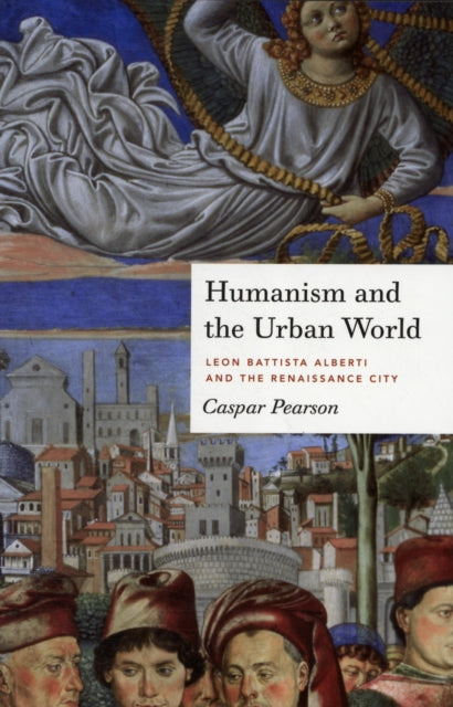 Book cover of: Humanism and the Urban World. By: Caspar Pearson