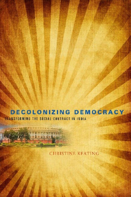 Book cover of: Decolonizing Democracy. By: Christine Keating