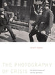 Book cover of: Photography of Crisis. By: Daniel H. Magilow
