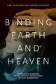 Book cover of: Binding Earth and Heaven. By: Gary Shepherd