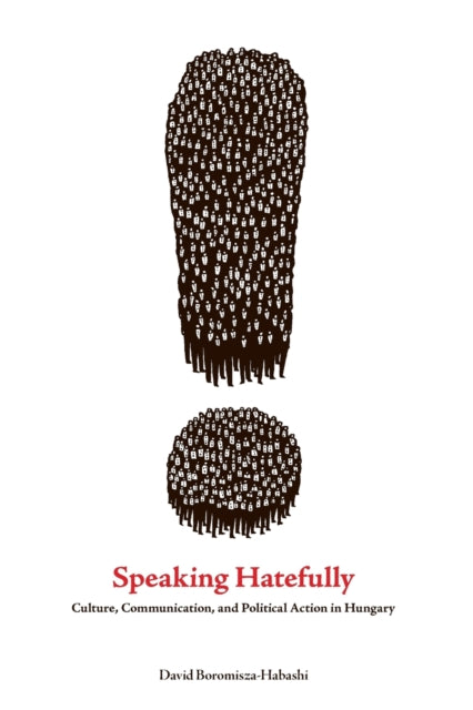 Book cover of: Speaking Hatefully. By: David Boromisza-Habashi