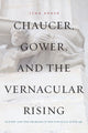 Book cover of: Chaucer, Gower, and the Vernacular Rising. By: Lynn Arner