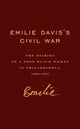 Book cover of: Emilie Davis’s Civil War. By: Emilie Frances Davis