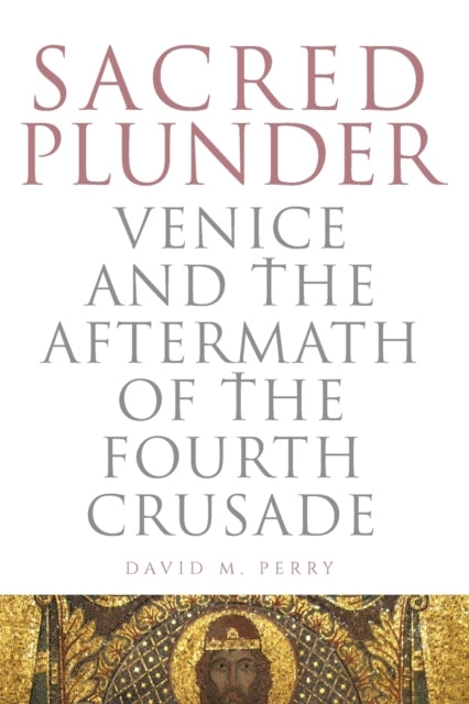 Book cover of: Sacred Plunder. By: David M. Perry