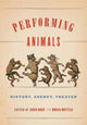 Book cover of: Performing Animals. By: Karen Raber