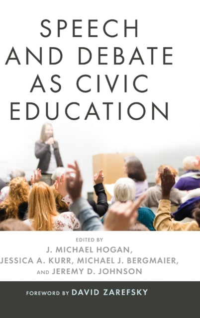 Book cover of: Speech and Debate as Civic Education. By: J. Michael Hogan