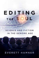 Book cover of: Editing the Soul. By: Everett Hamner