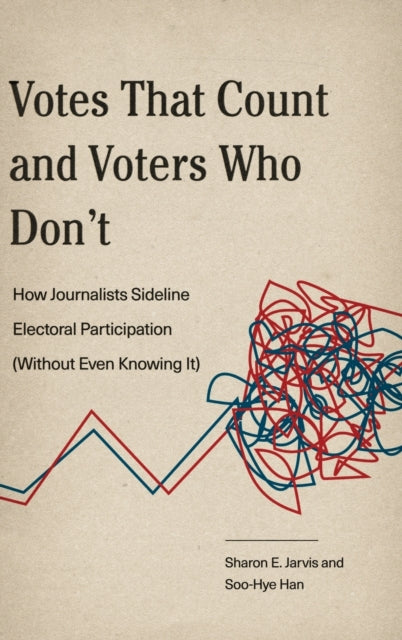 Book cover of: Votes That Count and Voters Who Don’t. By: Sharon E. Jarvis