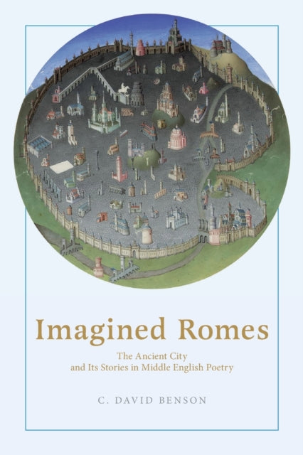 Book cover of: Imagined Romes. By: C. David Benson