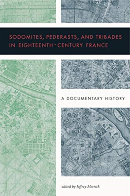 Book cover of: Sodomites, Pederasts, and Tribades in Eighteenth-Century France