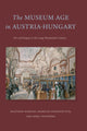 Book cover of: Museum Age in Austria-Hungary. By: Matthew Rampley