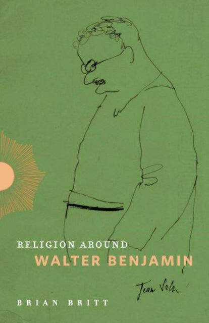 Book cover of: Religion Around Walter Benjamin. By: Brian Britt