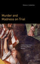 Book cover of: Murder and Madness on Trial. By: Mònica Calabritto