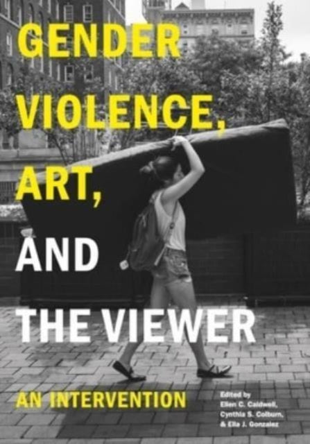 Book cover of: Gender Violence, Art, and the Viewer. By: Ellen C. Caldwell