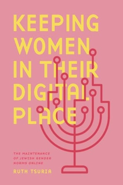 Book cover of: Keeping Women in Their Digital Place. By: Ruth Tsuria