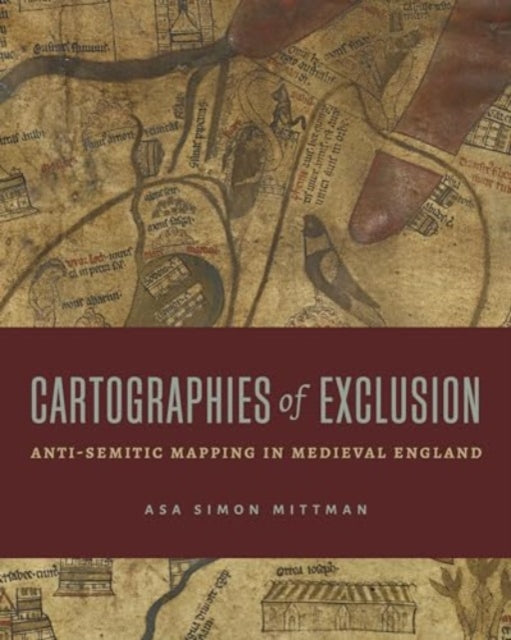 Book cover of: Cartographies of Exclusion. By: Asa Simon Mittman