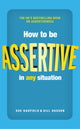 Book cover of: How to be Assertive In Any Situation