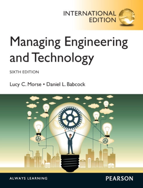 Book cover of: Managing Engineering and Technology. By: Lucy C. Morse