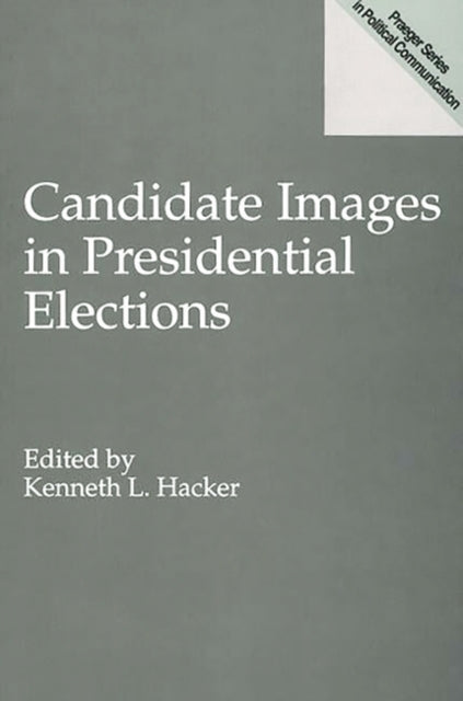 Book cover of: Candidate Images in Presidential Elections