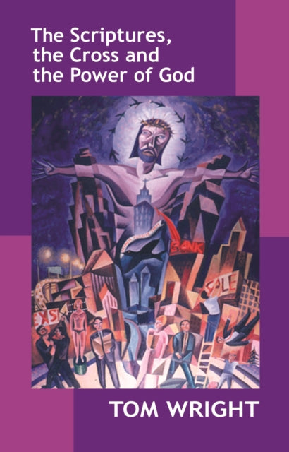 Book cover of: Scriptures, the Cross and the Power of God. By: Tom Wright        