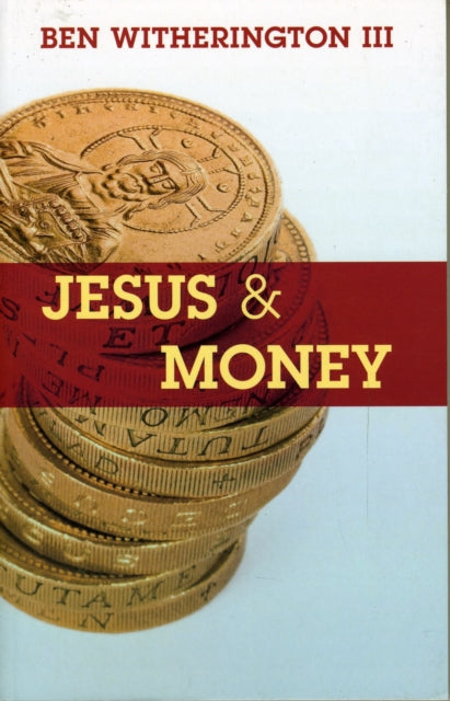 Book cover of: Jesus and Money. By: Ben Witherington