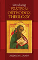 Introducing Eastern Orthodox Theology 9780281069651 Andrew Louth