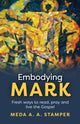 Book cover of: Embodying Mark. By: Meda A. A. Stamper