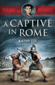 Book cover of: Captive in Rome. By: Kathy Lee