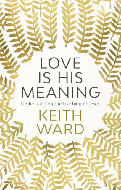 Book cover of: Love Is His Meaning. By: Keith Ward