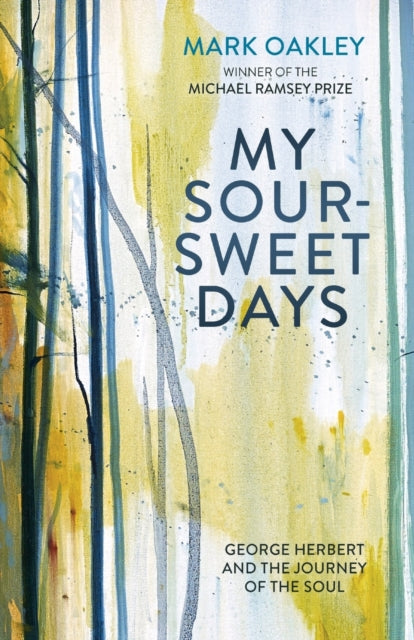Book cover of: My Sour-Sweet Days. By: Mark Oakley