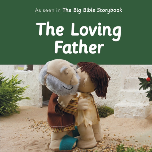 Book cover of: The Loving Father: As Seen In The Big Bible Storybook. By: Mark Carpenter