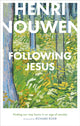 Book cover of: Following Jesus: Finding Our Way Home in an Age of Anxiety. By: Henri Nouwen