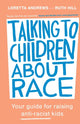 Book cover of: Talking to Children About Race. By: Loretta Andrews
