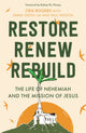 Restore, Renew, Rebuild, The life of Nehemiah and the mission of Jesus 9780281087006 Cris Rogers