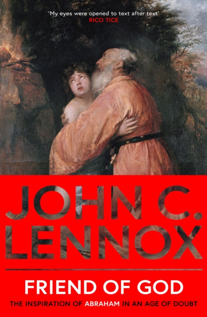 Book cover of: Friend of God. By: John C. Lennox