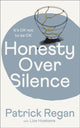 Book cover of: Honesty Over Silence. By: Patrick Regan Obe