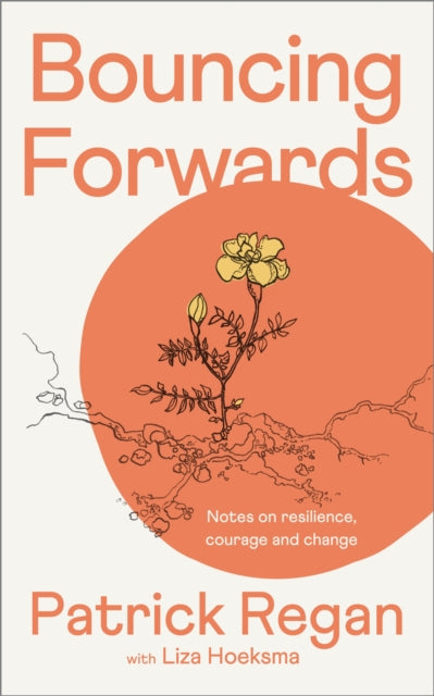 Book cover of: Bouncing Forwards. By: Patrick Regan Obe