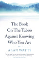 Book on the Taboo Against Knowing Who You Are 9780285638532 Alan Watts