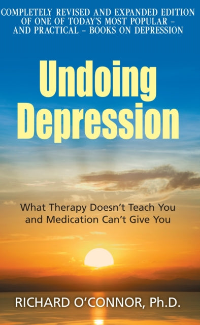 Book cover of: Undoing Depression. By: Richard O'Connor