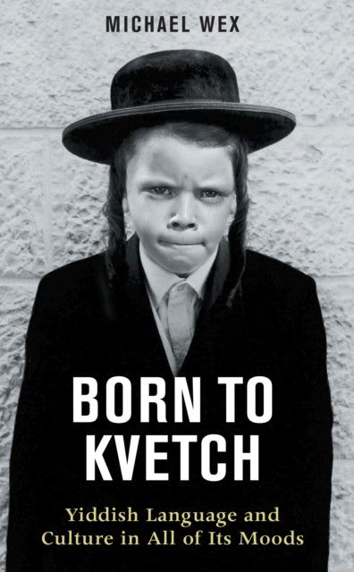 Book cover of: Born to Kvetch. By: wex-michael
