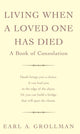 Book cover of: Living When A Loved One Has Died. By: Earl A. Grollman