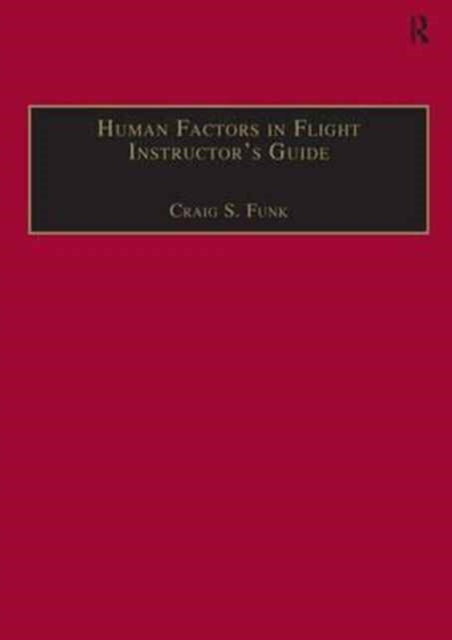 Book cover of: Human Factors in Flight Instructor's Guide. By: Craig S. Funk