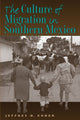 Book cover of: Culture of Migration in Southern Mexico. By: Jeffrey H. Cohen