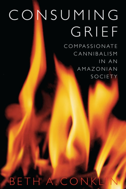 Book cover of: Consuming Grief. By: Beth A. Conklin