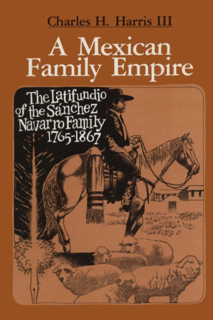 Book cover of: Mexican Family Empire. By: Charles H. Harris III