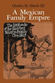 Book cover of: Mexican Family Empire. By: Charles H. Harris III