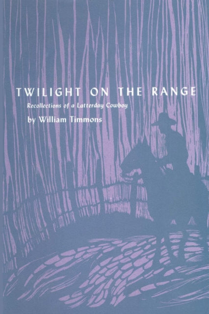Book cover of: Twilight on the Range. By: William Timmons