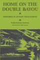 Book cover of: Home on the Double Bayou. By: Ralph Semmes Jackson