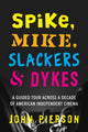 Book cover of: Spike, Mike, Slackers & Dykes. By: John Pierson