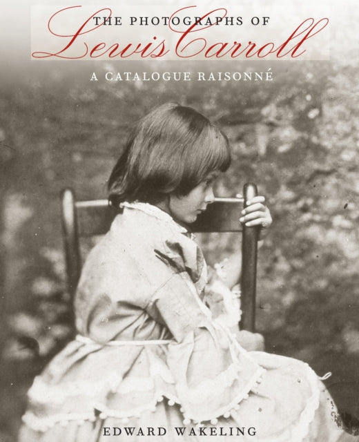 Book cover of: Photographs of Lewis Carroll. By: Edward Wakeling